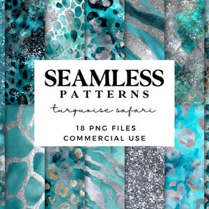 May include: A selection of seamless patterns in turquoise, silver, and gold. The designs include glitter, animal prints, and watercolour effects. The image features the text "SEAMLESS PATTERNS turquoise safari 18 PNG FILES COMMERCIAL USE."