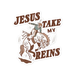 Jesus Take My Reins Stickers