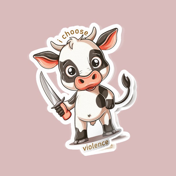 I Choose Violence Cow Glossy Stickers | Indoor Stickers || Outdoor Stickers |  Waterproof Stickers