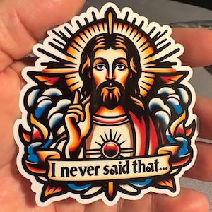 I Never Said That  Jesus Traditional Tattoo Stickers Glossy stickers | Indoor Stickers | Waterproof Stickers| Handmade Stickers|
