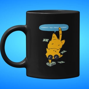 Funny Commit Tax Fraud Cat Black Mug