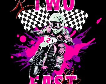 Two Fast Birthday Girl, 2 FAST, Birthday Girl Dirt bike, two fast dirt bike. Girls ride too.