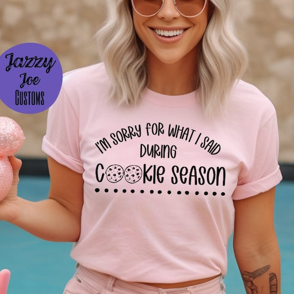 I'm Sorry For What I Said During Cookie Season svg/png/jpg - Instant Download - Digital File - Cricut - Silhouette