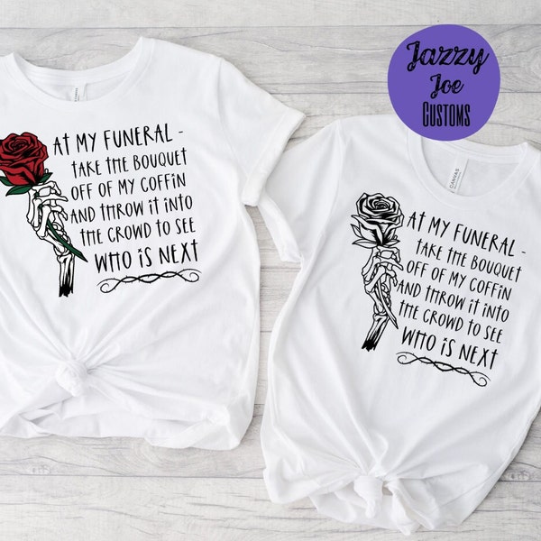 At My Funeral Take my Bouquet Off of my Coffin - svg/png/jpg - Dark Humor - Funny - Morbid - Digital File - Cricut - Silhouette