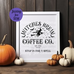 Witches Brew Coffee Co Stop in For a Spell svg/png/jpg - Halloween - Witches - Salem - Digital File - Cricut - Silhouette