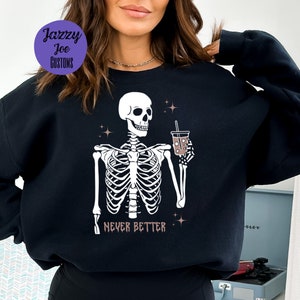 Never Better - png/jpg - Skeleton - Coffee - Mom Life - Dad Life - Caffeine - Digital File - Cricut - Silhouette
