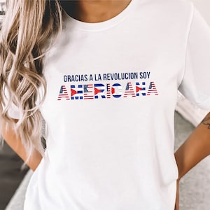Gracias a la Revolucion Soy AmericanA Shirt, Sarcastic Cuban T-Shirt, Gift for Cuban American Women