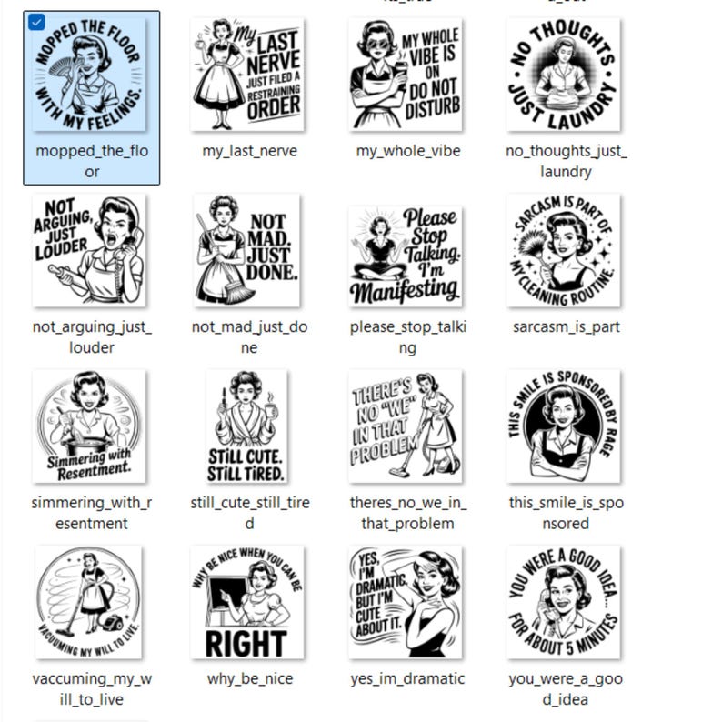 May include: A collection of black and white retro-style illustrations featuring vintage women in various domestic settings. Each image includes humorous text, such as "My Last Nerve" and "No Thoughts, Just Laundry," perfect for stickers or prints.