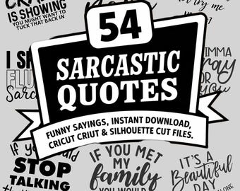 May include: A digital design featuring the text "54 Sarcastic Quotes" in a bold, black font, with additional humorous phrases in a variety of fonts. The design includes phrases like "Your crazy is showing" and "If you met my family."