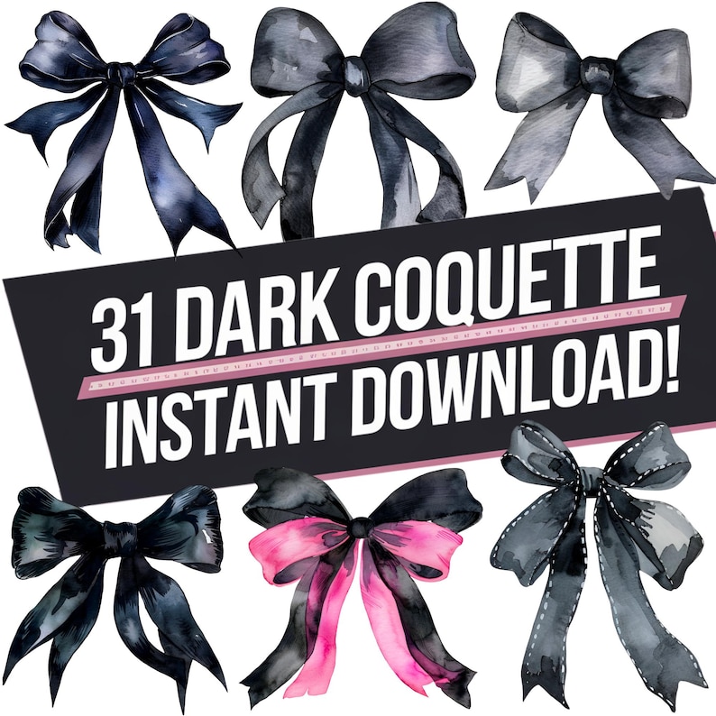 May include: A set of 31 watercolor illustrations of dark, black, and pink bows. The image includes the text "31 Dark Coquette Instant Download!"