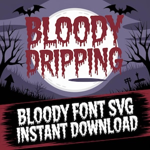 Bloody Dripping Letters SVG, Horror Font Alphabet, Halloween Scary Text, Spooky Gothic Numbers, Cricut Silhouette Cut File, Digital Download