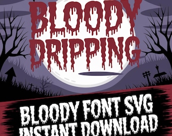 Bloody Dripping Font SVG: Halloween Horror Alphabet (Digital Download)