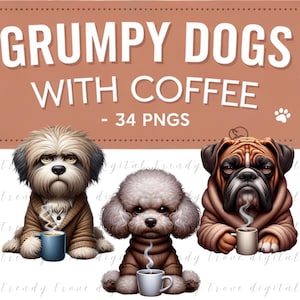 Grumpy Dogs con caffè PNG, 34 simpatici clipart di cani lunatici, divertente sublimazione di cani da caffè, cucciolo di umore mattutino, amante dell'espresso, adesivi digitali