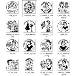 May include: A collection of black and white retro-style stickers featuring vintage illustrations of women with humorous phrases. The stickers include quotes like "Bless This Mess" and "I'm Not Arguing."
