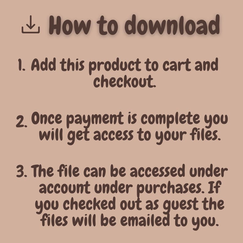 May include: A text-based image with instructions on how to download a digital product. The instructions state that after purchasing the product, the files will be available for download or emailed to the buyer.