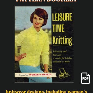 May include: A vintage knitting pattern booklet titled Leisure Time Knitting, featuring a cover image of a person wearing a yellow collared cardigan. The text includes Pack-easy and knit-easy—a wonderful holiday collection to make and Presented by WOMAN'S WEEKLY.