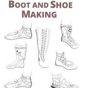 May include: An illustrated guide titled "Boot and Shoe Making" featuring sketches of various boot and shoe designs. The book cover includes the text "64 Real Patterns You Can Make Custom Footwear for Theatre & Period Movies."