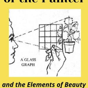 May include: Book cover with the title "The Eye of the Painter" and the subtitle "and the Elements of Beauty" by Andrew Loomis, 1960. The illustration shows a person's eye, a hand holding a grid, and a potted plant.