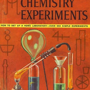 May include: The Golden Book of Chemistry Experiments, How to Set Up a Home Laboratory-Over 200 Simple Experiments, features an orange cover with illustrations of laboratory glassware, including a burner, flasks, and test tubes with liquids.