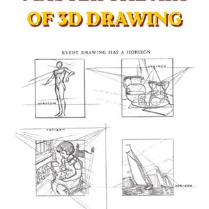 Puede incluir: Una portada de libro con el texto "MASTER THE ART OF 3D DRAWING" en amarillo y marrón. Incluye bocetos a lápiz que ilustran el dibujo en 3D, como una figura, una naturaleza muerta, una escena de interior y veleros. También está presente la frase "EVERY DRAWING HAS A HORIZON".