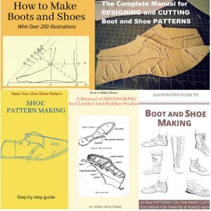 May include: A collection of books and illustrations related to shoemaking. Titles include "How to Make Boots and Shoes," "Shoe Pattern Making," and "Boot and Shoe Making." The image also shows shoe patterns and diagrams.