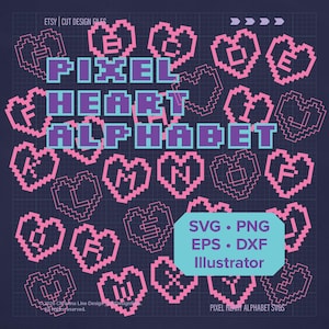 May include: A digital graphic featuring a pixel heart alphabet with pink heart-shaped outlines containing letters A through Z. The text PIXEL HEART ALPHABET is displayed in light blue pixelated font, with a light blue box listing SVG, PNG, EPS, DXF, Illustrator.