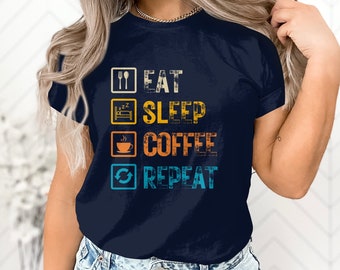 Eat Sleep Coffee Repeat T-Shirt, Coffee Lover Gift