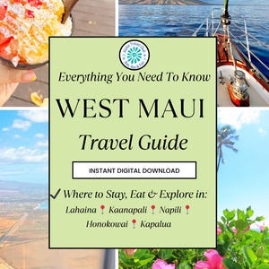Maui West Side Travel Guide: 49-Page PDF with Hotels, Food, Beaches, Packing Tips & Itinerary Help - Hawaii Vacation Planning Ideas + more