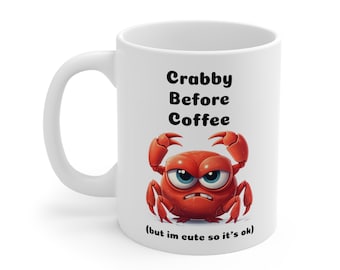 Crabby Before Coffee Mug. Funny Coffee Mug. Crab Lover Gift. Crab Lover Mug. Crabby Mug. Cute Coffee Mug. Funny Gift For Her.