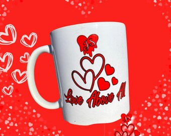 Love Above All Coffee Mug: Inspirational Ceramic Cafe Cup