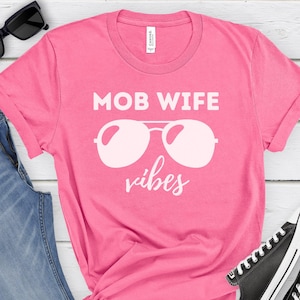 Mob Wife Vibes Shirt, Mob Wife, Mob Wife Aesthetic, Funny Shirt, Trending Shirt, Funny Gift, TikTok Trend
