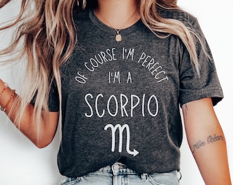 Scorpio Shirt, Scorpio Gift, Funny Scorpio Shirt, Zodiac Scorpio Shirt, Scorpio Birthday Gift, Gift for Scorpios, Scorpio Christmas Gift