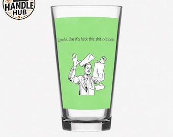Fuck This Shit O'Clock - Pint Glass, Rude Humor, Coworker gift, workplace humor - FREE SHIPPING