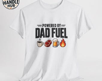 Powered by Dad Fuel T-Shirt | Coffee Steak Beer BBQ Dads | Father's Day