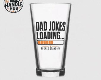 Dad Jokes Loading Pint Glass, Funny Father’s Day Beer Glass (16 oz)