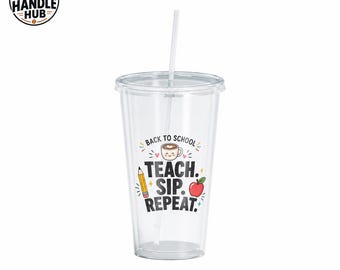 Teacher Tumbler, Back to School Iced Coffee Cup, Teach Sip Repeat Glass