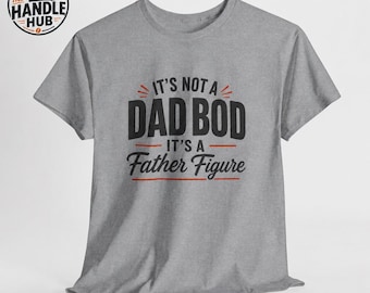 Funny Father Figure Dad Bod T-Shirt, Father's Day Joke Tee Gift
