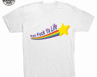Ayo Fuck Ya Life Shirt, Funny Rainbow Star Tee, Rude Humor Graphic T-Shirt, Sarcastic Meme Shirt, Unisex Gag Gift