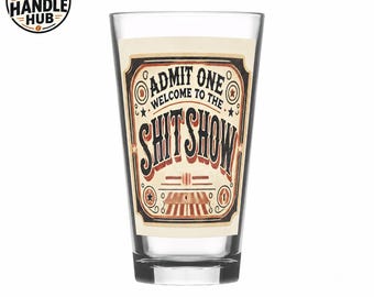 Funny Pint Glass, Welcome to the Shit Show, Office Gift
