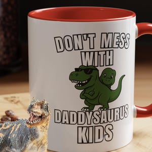 Daddysaurus Mug, Funny Dinosaur Dad Coffee Cup, Sarcastic Fathers Day Present, Gift for Dads, Dinosaur Themed Coffee Cup, Humorous Drinkware