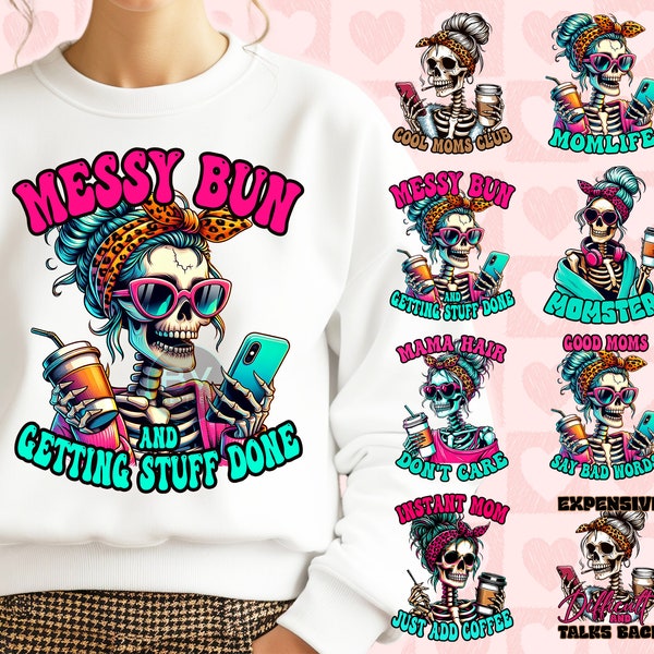 8 Designs Skeleton Mom Funny Saying Png, Mom Skeleton Png, Funny Saying Png, Skeleton Women Png, Digital Download For T-shirt Mug Totes