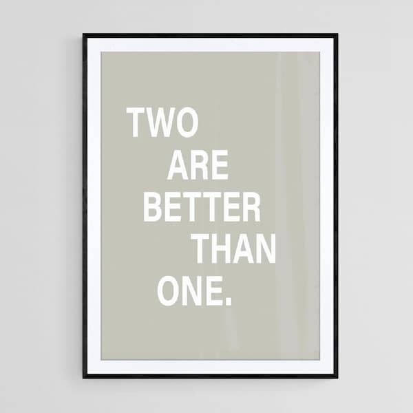 Two are better than one print, wall decor, typographic quote print, bedroom decor, bedroom print, Romantic wall decor, Couples Gift,