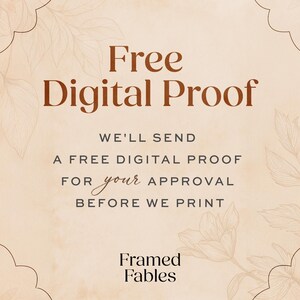 Puede incluir: Un gr&aacute;fico beige con borde festoneado y dibujos florales tenues. El texto dice: Free Digital Proof. WE'LL SEND A FREE DIGITAL PROOF FOR your APPROVAL BEFORE WE PRINT. El nombre de la marca Framed Fables aparece en la parte inferior en negro.