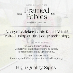 May include: Framed Fables, a sign company in Chicago, Illinois, USA, offering high quality signs made with real UV ink and cutting-edge technology. The sign features the company name and years 2015 and 2021.  The text "No Vynil Stickers, only Real UV-Ink!" is also included.