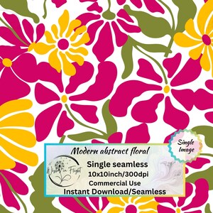 May include: A seamless floral pattern with large, stylized flowers in fuchsia and yellow on a white backdrop. Green leaves are scattered among the blooms. The image includes text that reads "Modern abstract floral" and "Single seamless 25.4x25.4cm/300dpi".