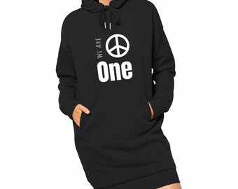 Women's hooded sweatshirt dress 100% ecological and sustainable. We are one and peace and love logo. Invitation to live together. Original gift for women
