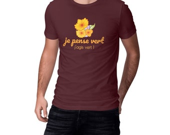 Sustainable Unisex T-Shirt | I think green, I act green! | Green activist | Eco-responsible fashion | gift for woman | gift for man