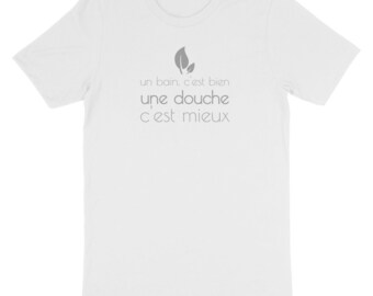 Camiseta orgánica gruesa unisex. Un baño es bueno. Es mejor una ducha. Camiseta con eslogan ecológico. Bueno para el planeta. ¡Ahorremos agua!