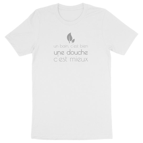 T-shirt bio unisexe épais. Un bain, c'est bien. Une douche, c'est mieux. T-shirt slogan écologique. Bon pour la planète. Préservons l'eau !