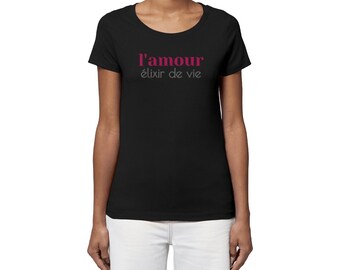 Certified vegan women's t-shirt. Eco-friendly 100% cotton t-shirt. Love, elixir of life. Printed on demand in France.